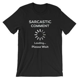 Sarcastic Comments Loading Please Wait T Shirt Sz L